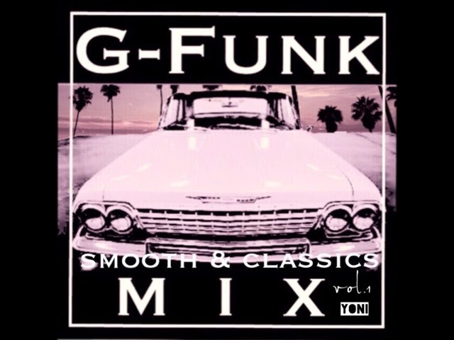 G-Funk Gangsta-Rap Smooth & Classics MIX vol.1