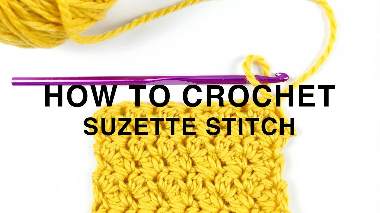HOW TO CROCHET The Suzette Stitch YouTube