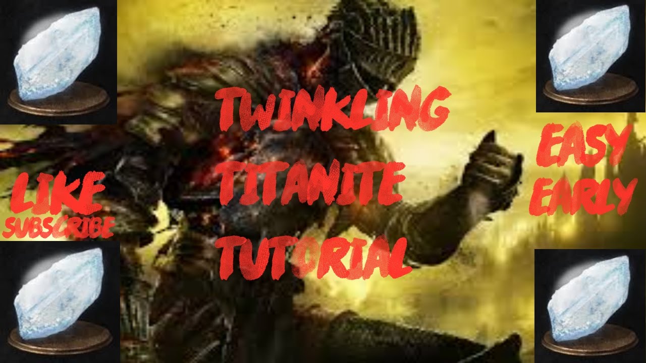 DARK SOULS 3: THREE EARLY TWINKLING TITANITE EASY TO GET - YouTube