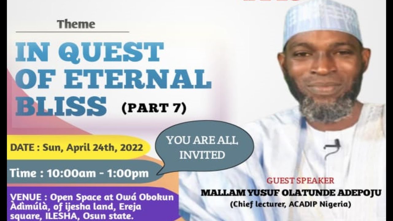 2022 Ramadan Lecture, Mallam Yusuf Adepoju at ILESHA OSUN STATE, In Quest of Eternal Bliss (Part 6)