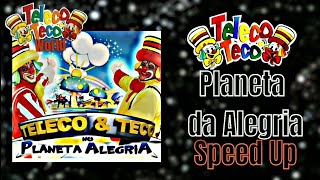 Teleco & Teco No Planeta Alegria - Planeta Alegria Speed Up