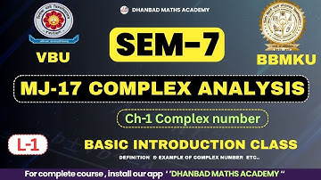 VBU & BBMKU SEM-7 MJ-17 COMPLEX ANALYSIS LECTURE-1 BASIC INTRODUCTION CLASS | MEANING OF COMPLEX NO.