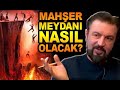 MAHŞER ALANI NASIL OLACAK? - SERHAT AHMET TAN I MURAT ZURNACI