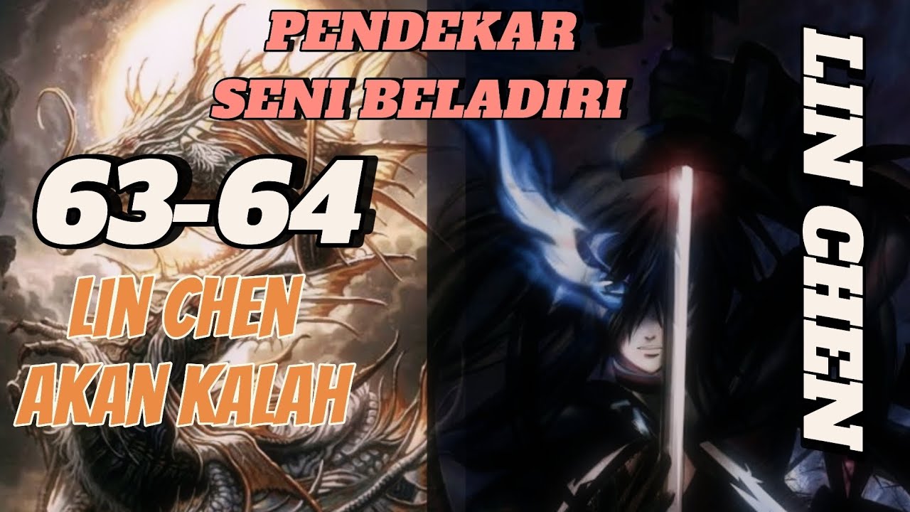 PENDEKAR SENI BELADIRI LIN CHEN BAB 63-64 LIN CHEN AKAN KALAH. - YouTube