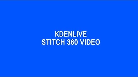 KDENLIVE - STITCH 360 VIDEO