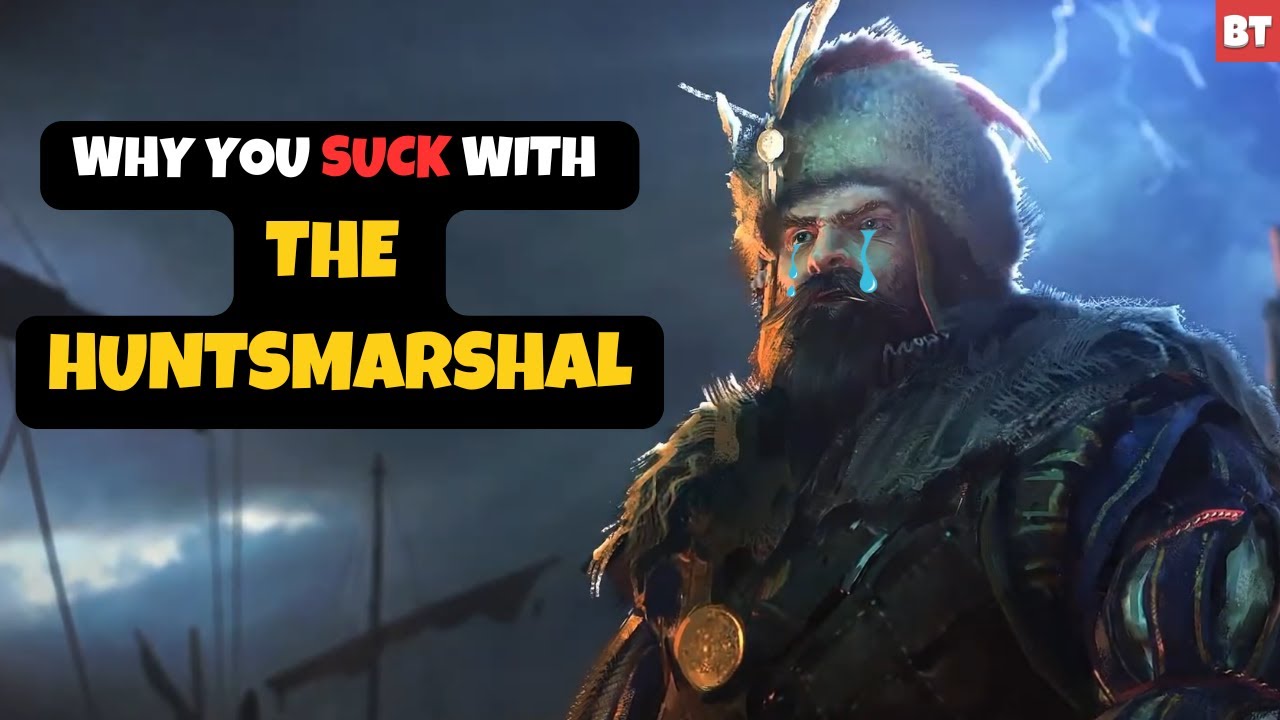 Why You SUCK with The Huntsmarshal