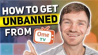 How to Get Unbanned from OmeTV: Remove Ban from Ome TV Easily