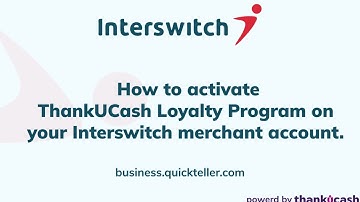 How to activate ThankUCash Loyalty Program on your Interswitch merchant account.