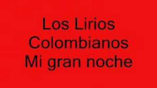 Los Lirios Colombianos (Mi gran noche) chords