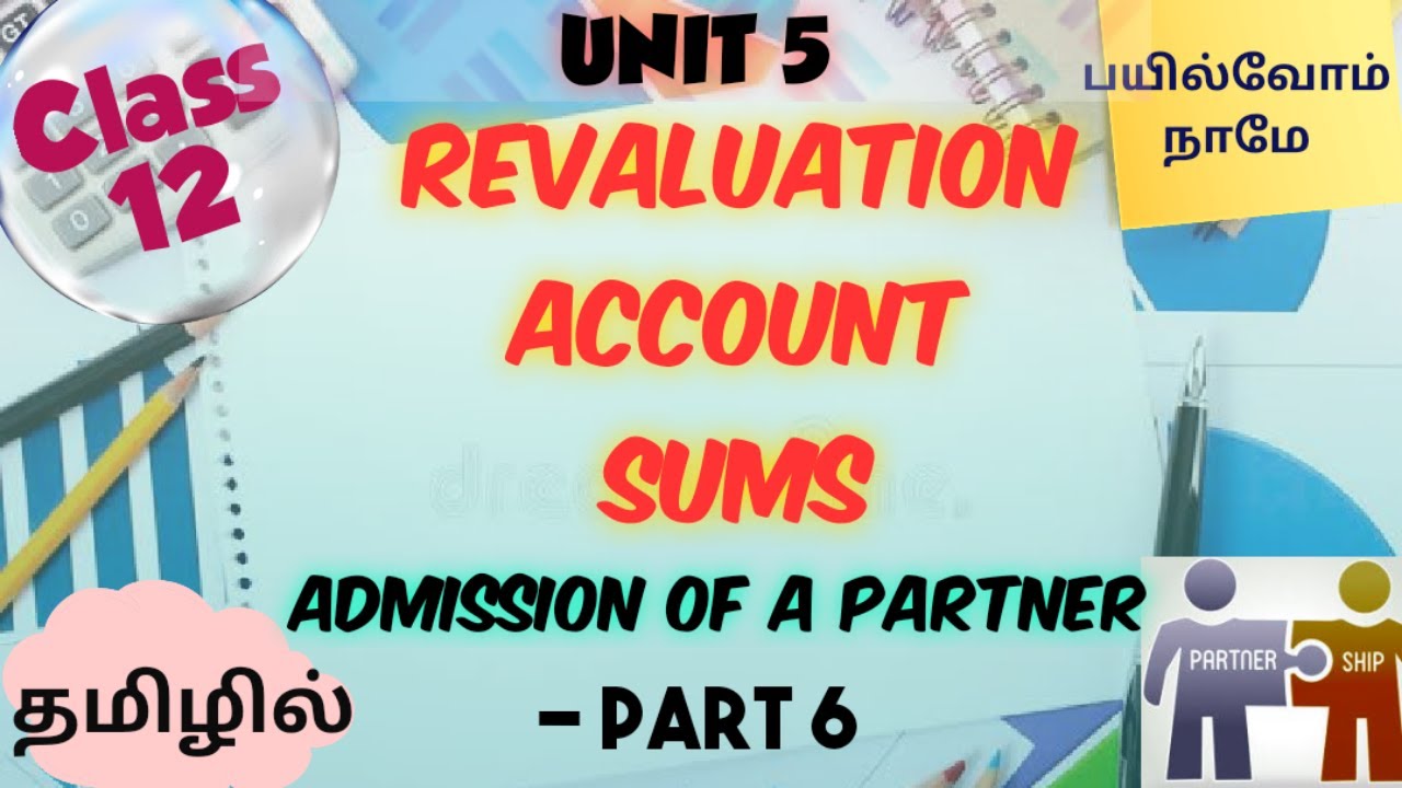 Admission of a Partner - Part 6 || Revaluation Account - SUMS || in TAMIL || 12 Std