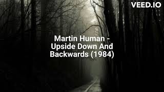 Martin Human - Upside Down And Backwards (1984)