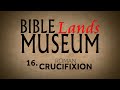 16. Roman Crucifixion | Bible Lands Museum