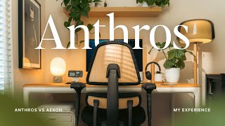 Anthros vs Aeron - My Experience After 3 Months