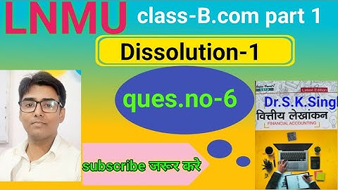 Dissolution-1 Ques.no- 6 book S K singh #lnmu #b.com part 1