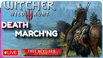 🔴 DANDELION WHERE ARE YOU? (Death March) Part 6 \ The Witcher 3 NEXT GEN Gameplay /