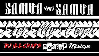 DJ iLLCHAYS  SAMOA MO SAMOA MASHUP MIXTAPE