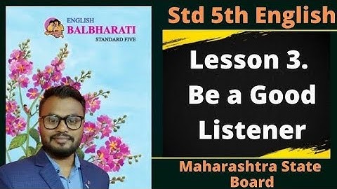 Lesson 3  Be a Good Listener, English Balbharti, Student Point Academy, Maharashtra Board