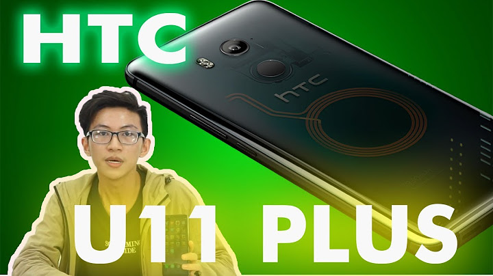 Đánh giá chi tiết htc u11 plus