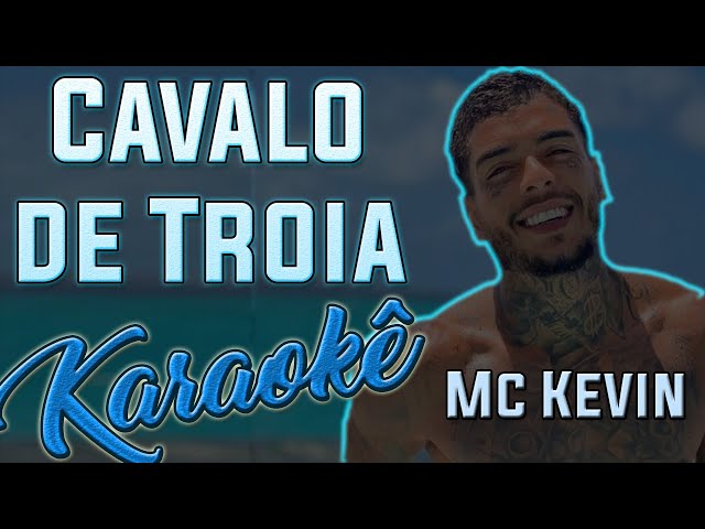 Cavalo de Troia - MC Kevin - Karaokê ( Instrumental Cover ) class=