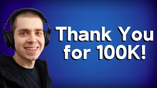 Thank YOU for 100K Subscribers! 🎉