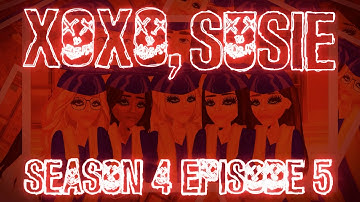 xoxo, susie - season 4 - episode 5 - msp series