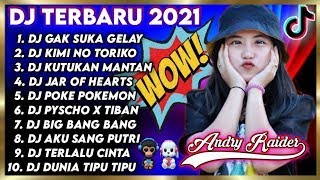DJ TERBARU 2022 | GAK SUKA GELAY | KIMI NO TORIKO | KUTUKAN MANTAN | DJ REMIX FULL ALBUM TERBARU