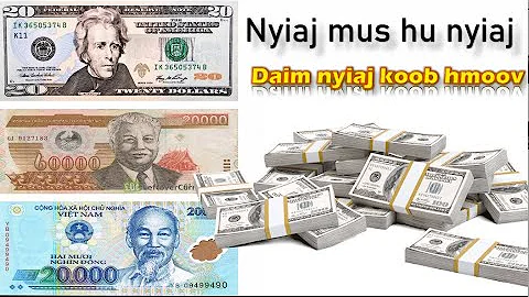 Nyiaj Mus Hu Nyiaj ( Qhia Koj daim nyiaj koob hmoov)