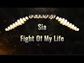 Sia Fight Of My Lifeрџ Ґ Lyrics Sia Fight Of My Lifeрџ Ґ Lyrics
