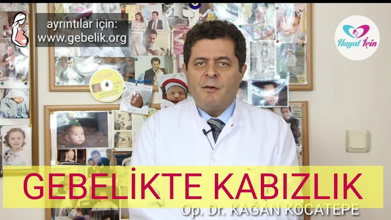 gebelikte kabizlik neden olur nasil onlenir ilacsiz ilacla nasil tedavi edilir bebege zararli mi youtube