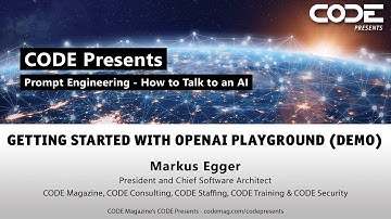 CODE Presents Excerpt - Prompt Engineering with the OpenAI Playground