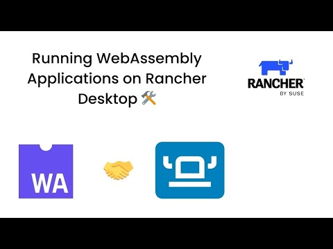 How To Run Webassembly Applications On Rancher Desktop