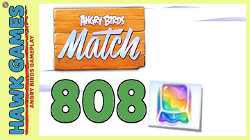 Angry Birds Match ⭐ Level 808 - Walkthrough, No Boosters