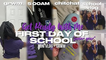GRWM: FIRST DAY OF SCHOOL *JUNIOR YEAR* | 5am morning routine, chit chat, skincare/makeup, ootd etc.