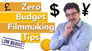 Zero Budget Filmmaking Money Saving Tips | Low, No, Micro Budget Film Success
