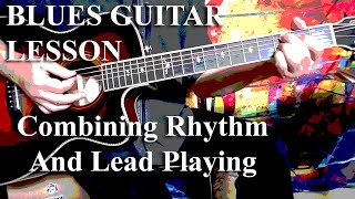 BLUES GUITAR LESSON  HOW TO COMBINE RHYTHM WITH LEAD LICKS AND FILLS!