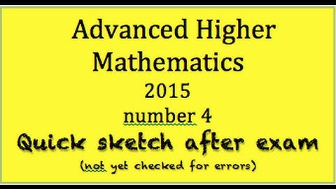 2015 Advanced Higher Mathematics  no.4 quick sketch