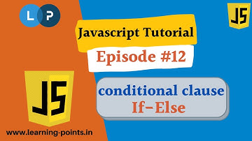 Conditional Clause - 12 - JavaScript Tutorial for Beginners | JavaScript Tutorial | Learning Points