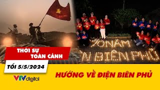 Thời sự toàn cảnh tối 5/5: Hướng về Điện Biên Phủ | VTV24 by VTV24 37,935 views 12 hours ago 34 minutes