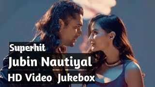 Jubin Nautiyal Stunning HD Video Jukebox | jubin nautiyal mashup