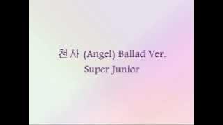 Super Junior - 천사 (Angel) Ballad Ver. [Han & Eng]