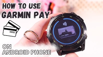 How to Use Garmin Pay on Android Phone: Quick Guide for Garmin Enduro 2