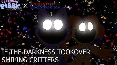 If The Darkness Took Over Smiling Critters | Pibby X Animator ToonTowns (Learning With Pibby)