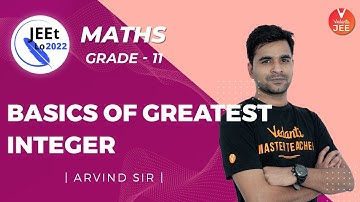 Basic Mathematics | Basics of Greatest Integer Function | Class 11 | JEE Main 2022 | JEEt Lo 2022