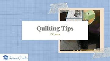 Quilting Tips: 1/4" Seam