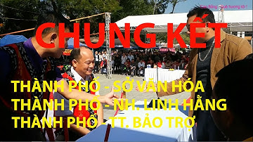 CHUNG KẾT: Thi Trò Chơi Lày Cỏ Tranh Cup ở Cao Bằng | Lay Co is game of nation tộc Tay - Nùng