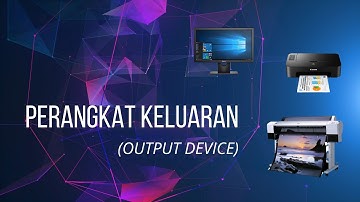 Perangkat Keluaran (Output Device)