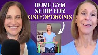 How To Build Your Home Osteoporosis Gym: Exercises & Equipment for Stronger Bones with Joan Pagano