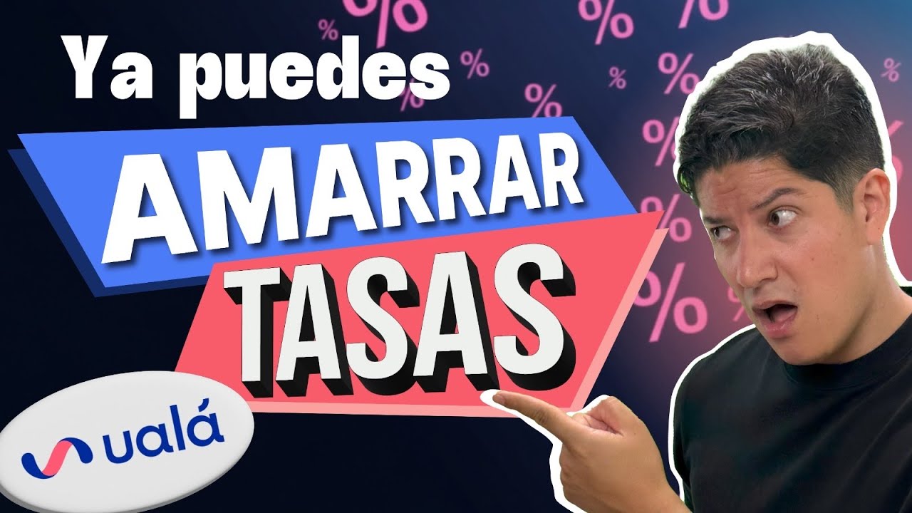 Ahora UALÁ permitirá AMARRAR tasas | 