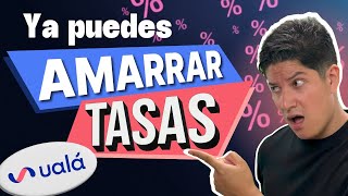 Ahora UALÁ permitirá AMARRAR tasas | #finanzas