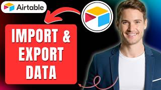 How to Import and Export Data in Airtable Easily 2026
